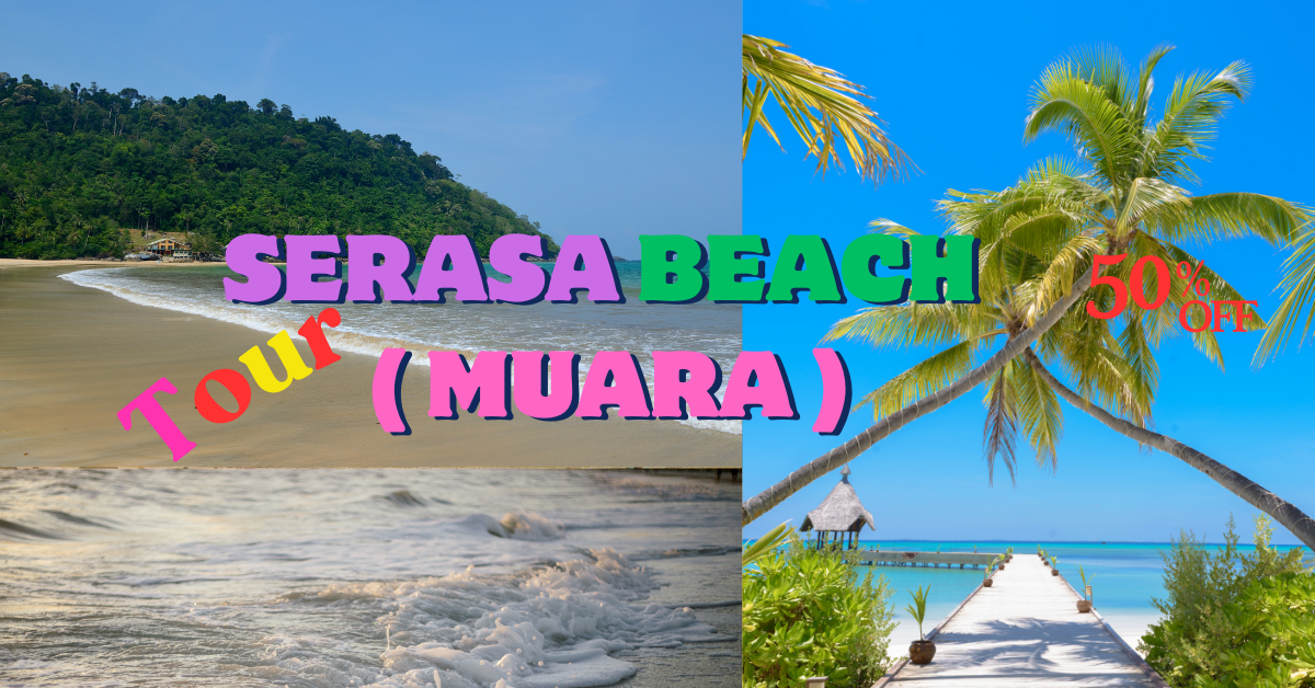 4 Day tour Serasa Beach ( Muara ) in Brunei